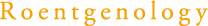 Roentgenology